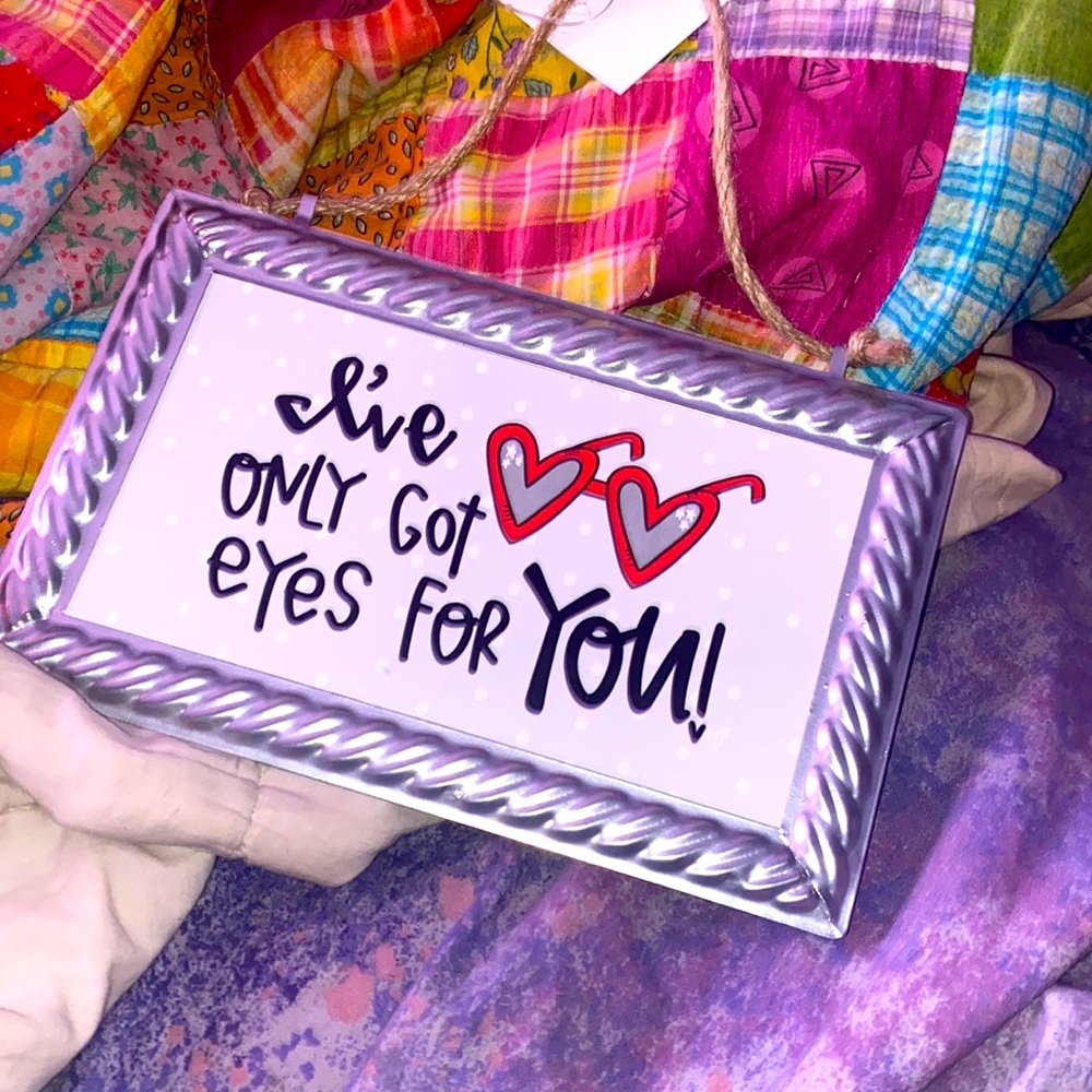 “I’ve only got eyes for you sign” ❤️💕